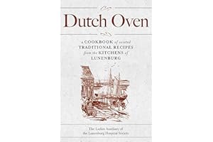 Dutch Oven 2nd edition: A cookbook of coveted traditional recipes from the kitchens of Lunenburg