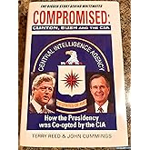 Compromised: Clinton, Bush and the CIA