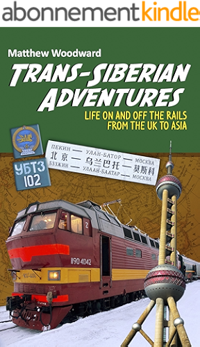 Download Trans-Siberian Adventures: Life on and off the rails from the U.K. to Asia (English Edition) PDF