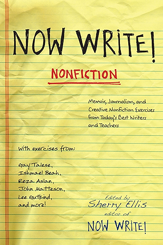 Download Now Write! Nonfiction: Memoir, Journalism and Creative Nonfiction Exercises from Today's Best Writers (Now Write! Series) (English Edition) PDF
