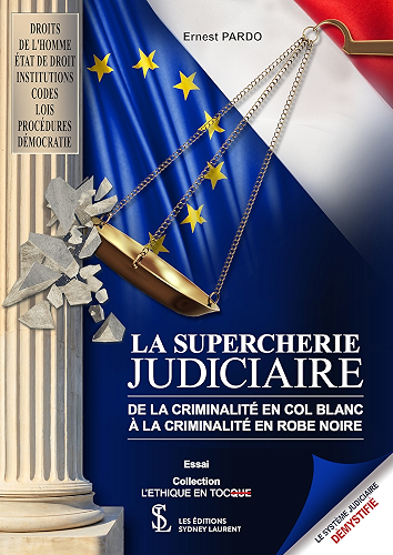 Download LA SUPERCHERIE JUDICIAIRE – De la criminalité en col blanc à la criminalité en robe noire PDF