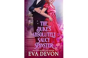 The Duke's Absolutely Saucy Spinster (The Notorious Briarwoods Book 21)