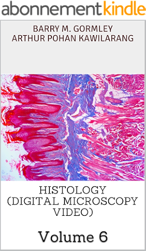 Download HISTOLOGY (DIGITAL MICROSCOPY VIDEO): Volume 6 (English Edition) PDF