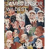 James Ensor: Wildest Dreams, Beyond Impressionism