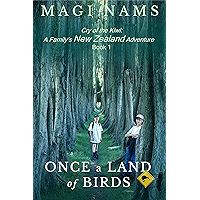 Once a Land of Birds: An evocative and compelling true-life family travel adventure (Cry of the Kiwi: A Family's New… book cover Once a Land of Birds: An evocative and compelling true-life family travel adventure (Cry of the Kiwi: A Family's New… book cover
