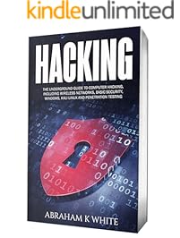 Hacking: The Underground Guide to Computer Hacking, Including Wireless Networks, Security, Windows, Kali Linux and Penetration Testing