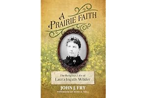 A Prairie Faith: The Religious Life of Laura Ingalls Wilder (Library of Religious Biography (LRB))