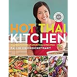 Hot Thai Kitchen: Demystifying Thai Cuisine with Authentic Recipes to Make at Home: A Cookbook