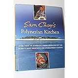 Sam Choy's Polynesian Kitchen: More Than 150 Authentic Dishes from One of the World's Most Delicious and Overlooked Cuisines