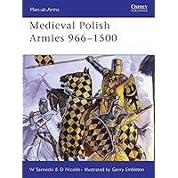 Medieval Polish Armies 966–1500 (Men-at-Arms, 445)