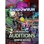 Shadowrun: Auditions: (A Mosaic Run Collection) (Shadowrun Anthology Book 4)