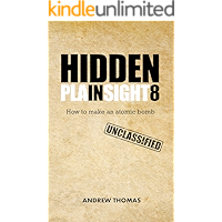 Hidden In Plain Sight 8: How To Make An Atomic Bomb