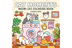 Cat Moments: Meow Life Coloring Book: A Cozy Stress-Relief Coloring Book for Cat Lovers