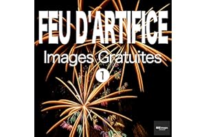 FEU D'ARTIFICE Images Gratuites 1 BEIZ images - Photos Gratuites (French Edition)