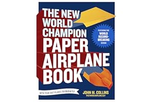 The New World Champion Paper Airplane Book: Featuring the World Record-Breaking Design, with Tear-Out Planes to Fold and Fly