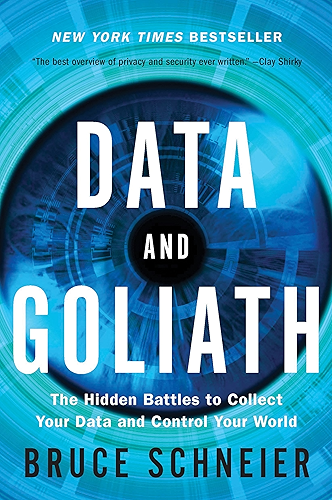 Download Data and Goliath: The Hidden Battles to Collect Your Data and Control Your World (English Edition) PDF