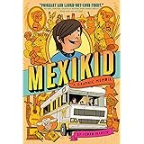 Mexikid: (Newbery Honor Award Winner)