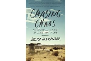 Chasing Chaos: My Decade In and Out of Humanitarian Aid