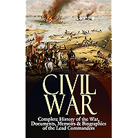 CIVIL WAR – Complete History of the War, Documents, Memoirs & Biographies of the Lead Commanders: Memoirs of Ulysses S… book cover CIVIL WAR – Complete History of the War, Documents, Memoirs & Biographies of the Lead Commanders: Memoirs of Ulysses S… book cover