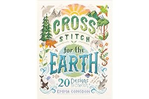 Cross Stitch for the Earth: 20 Designs to Cherish