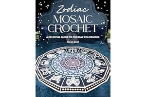 Zodiac Mosaic Crochet: A celestial guide to overlay colorwork
