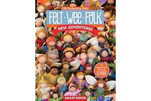 Felt Wee Folk: New Adventures: 120 Enchanting Dolls