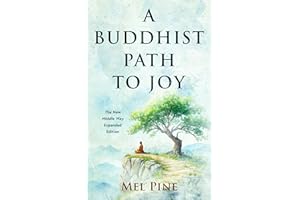 A Buddhist Path to Joy (Middle Way to Joy Book 2)