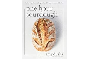 One-Hour Sourdough: The Revolutionary Method for Great Bread in a Fraction of the Time