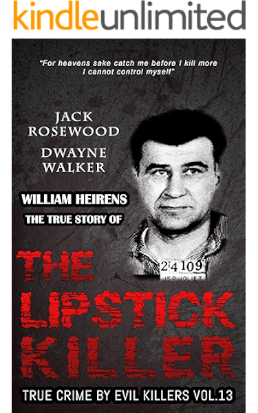 Amazon Com William Heirens The True Story Of The Lipstick Killer Historical Serial Killers And Murderers True Crime By Evil Killers Book 13 Ebook Rosewood Jack Walker Dwayne Kindle Store .tool box killer lawrence bittaker news breakfast, interviewing victims horrifying caught on camera leonard lake charles ng footage, serial killers the toolbox killers documentary, les tool box killers. amazon com william heirens the true