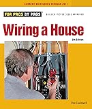 Wiring a House 4th edition: Completely Revised and Updated (For Pros By Pros)
