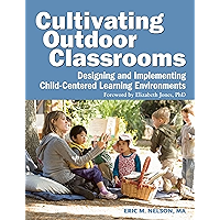 Cultivating Outdoor Classrooms: Designing and Implementing Child-Centered Learning Environments book cover