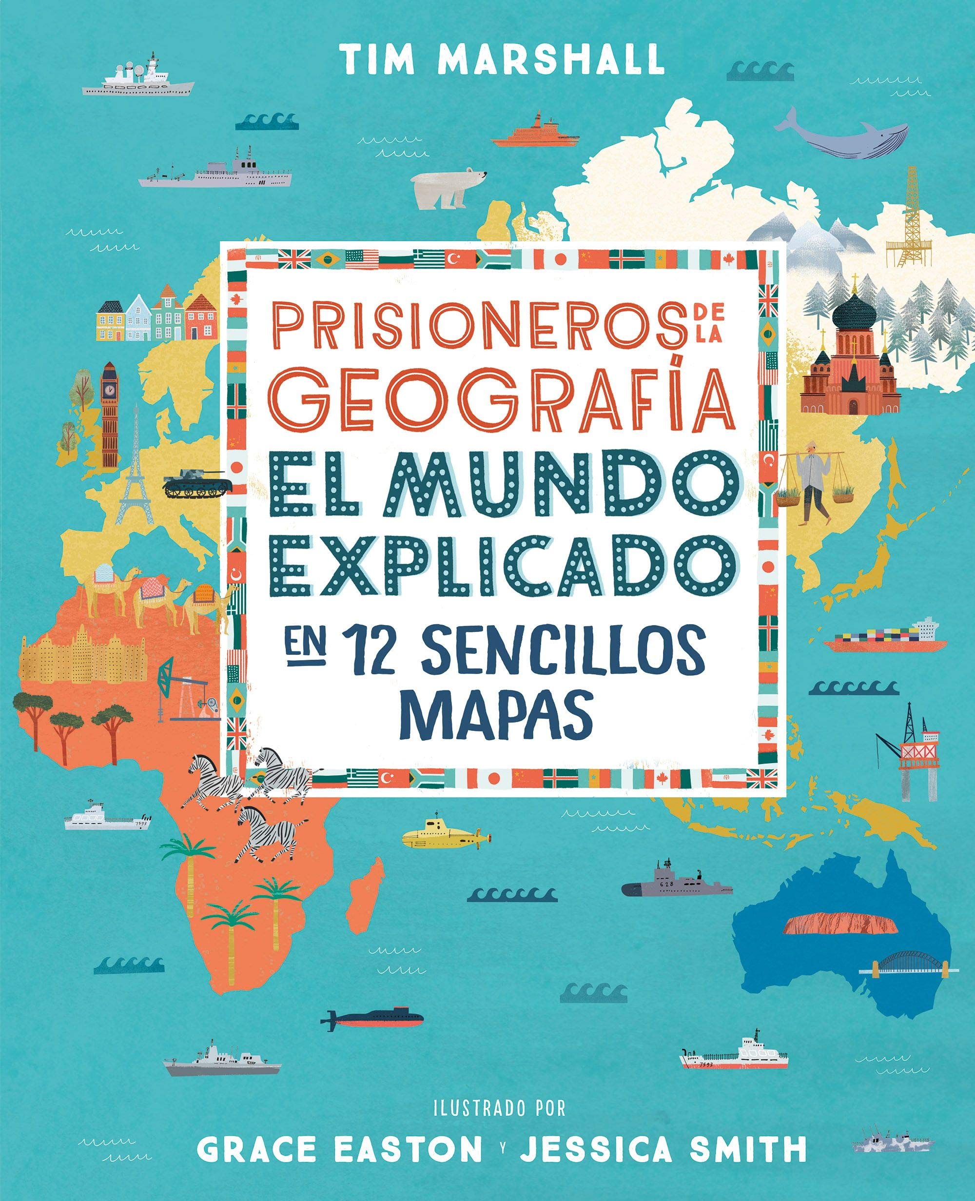 Prisioneros de la geografía: El mundo explicado en 12 sencillos mapas (geoPlaneta Kids)