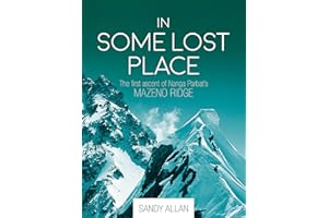 In Some Lost Place: The first ascent of Nanga Parbats Mazeno Ridge