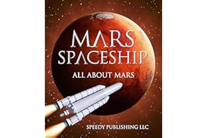 Mars Spaceship (All About Mars): A Space Book for Kids (Solar System and Planets for Children)