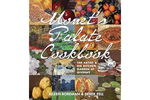 Monet's Palate Cookbook: The Artist & His Kitchen at Giverny (GIBBS SMITH)