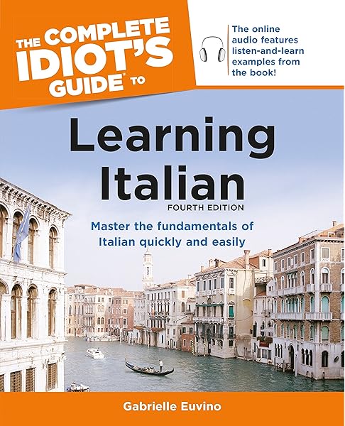 Amazon Com The Complete Idiot S Guide To Learning Italian Fourth Edition 9781615642182 Euvino Gabrielle Ann Books