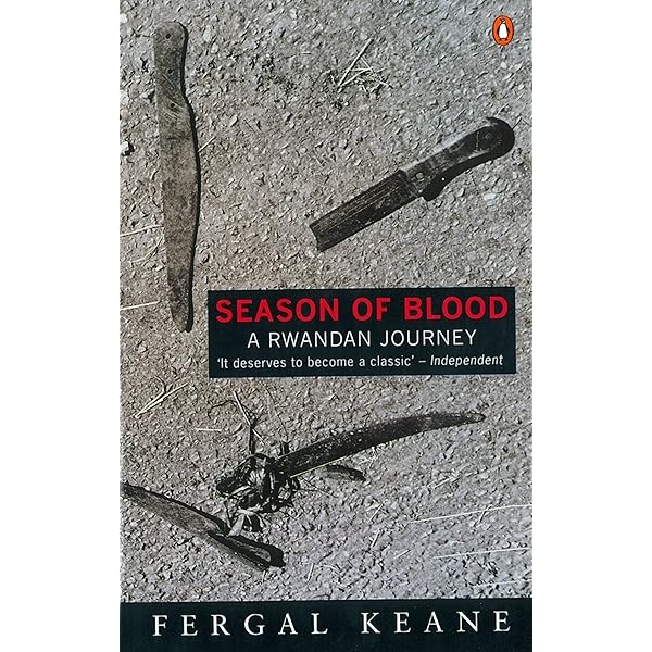 Season Of Blood A Rwandan Journey Keane Fergal 9780140247602 Amazon Com Books