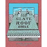 The Slate Roof Bible: Everything You Need to Know About the World’s Finest Roof, 3rd Edition