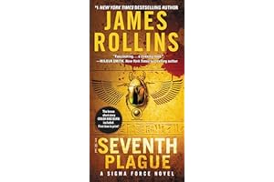 The Seventh Plague: A Sigma Force Novel