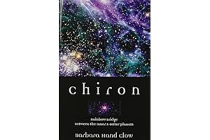 Chiron: Rainbow Bridge Between the Inner & Outer Planets (Llewellyn's Modern Astrology Library)