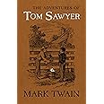 The Adventures of Tom Sawyer: The Authoritative Text with Original Illustrations (Mark Twain Library)