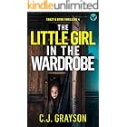 THE LITTLE GIRL IN THE WARDROBE : a gripping crime thriller with a huge twist (Tanzy and Byrd Book 4)