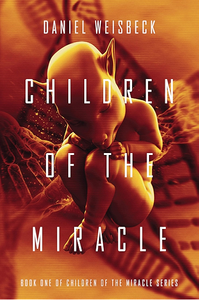 Children Of The Miracle A Dystopian Thriller The Children Of The Miracle Book 1 Kindle Edition By Weisbeck Daniel Literature Fiction Kindle Ebooks Amazon Com