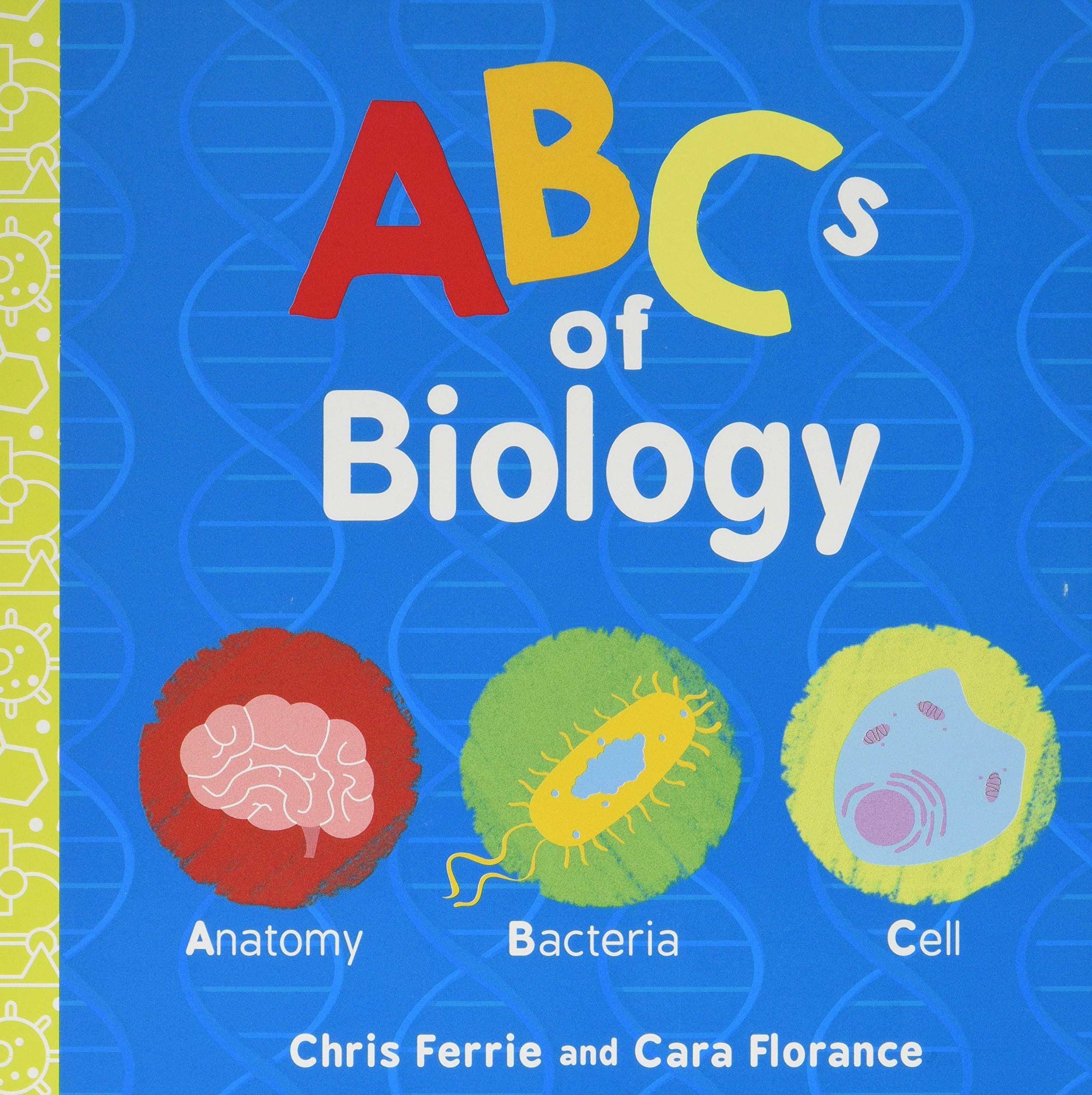 ABCs of Biology: 0 (Baby University) ABCs of Biology: 0 (Baby University)