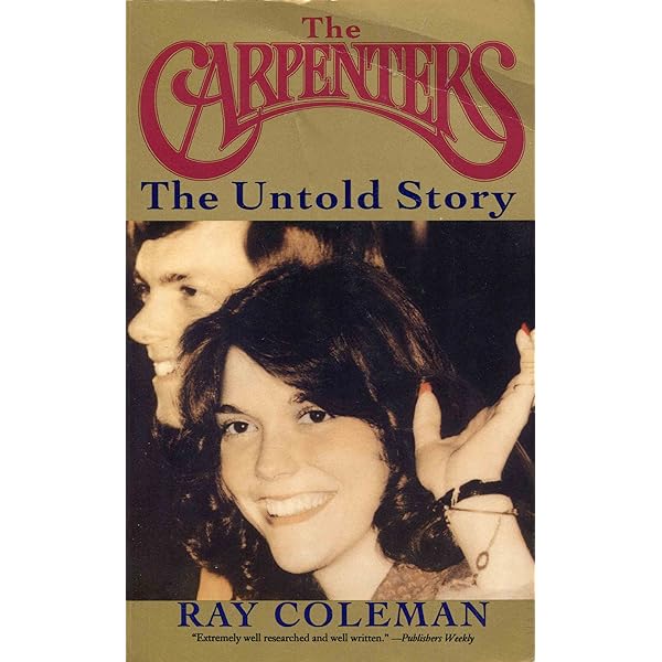 The Carpenters: The Untold Story カーペンターズ The Carpenters: The Untold Story : An Authorized Biography