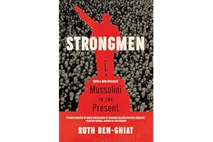Strongmen: Mussolini to the Present