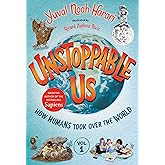 Unstoppable Us, Volume 1: How Humans Took Over the World