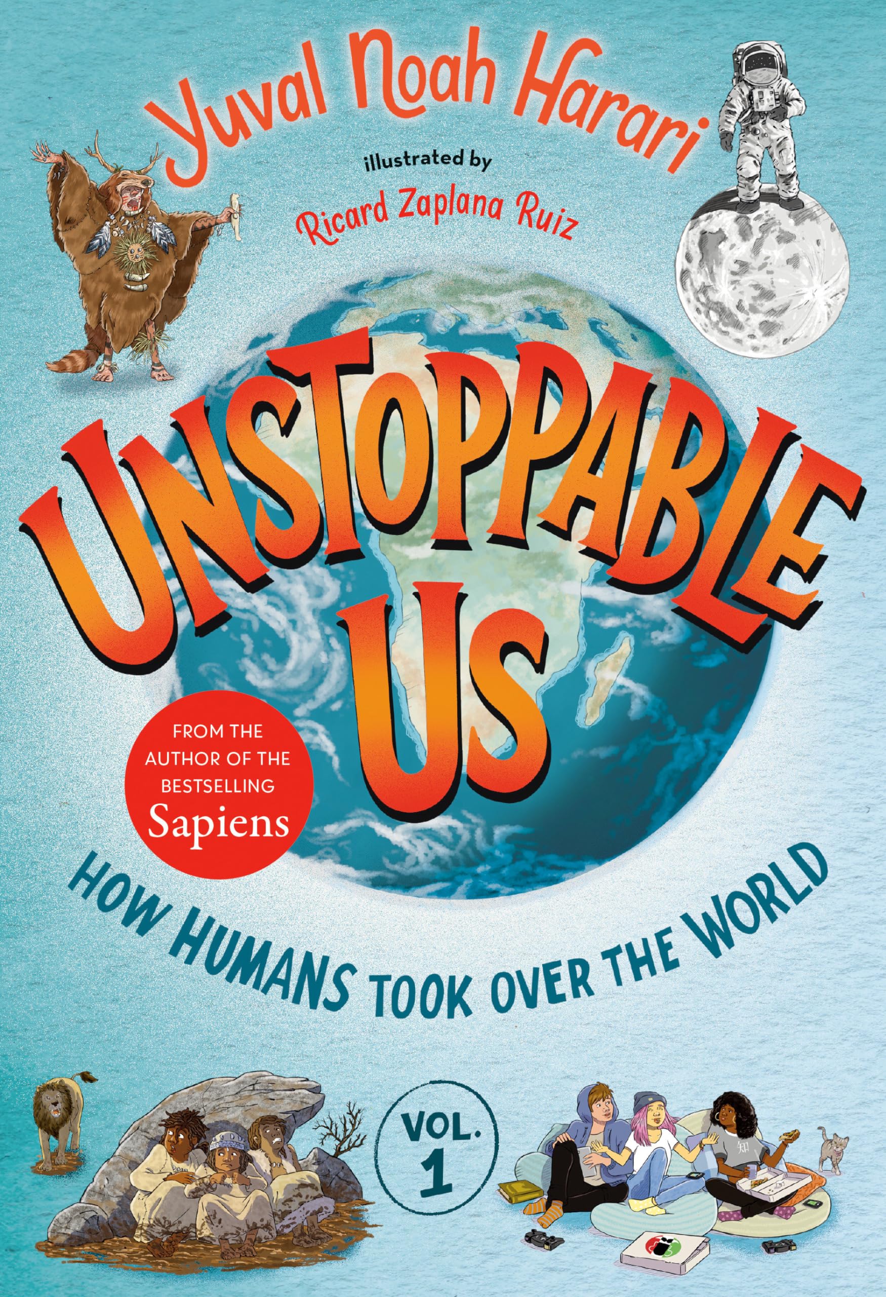 Unstoppable Us, Volume 1: How Humans Took Over the World Image