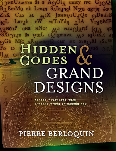 Download Hidden Codes & Grand Designs: Secret Languages from Ancient Times to Modern Day (English Edition) PDF