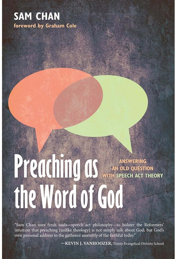 Preaching as the Word of God: Answering an Old Question with Speech-Act  Theory - Kindle edition by Chan, Sam, Cole, Graham. Religion & Spirituality  Kindle eBooks @ Amazon.com.